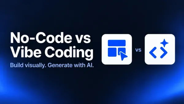 No-Code vs Vibe Coding: Why Combining Them Beats Vibe Coding Alone