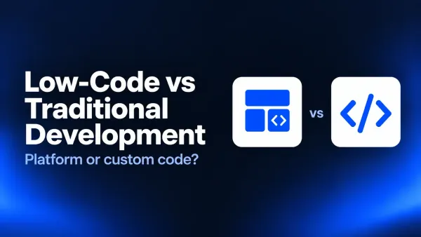 Low-Code vs Traditional Development: When to Use Each