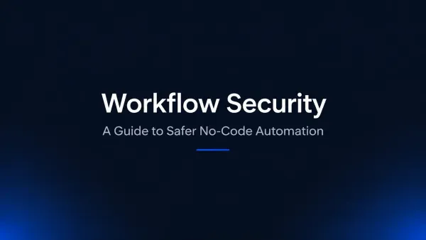 Workflow Security in No-Code Automation: A Complete Guide for 2026