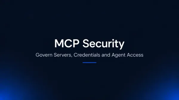 MCP Security: Governing AI Agents and MCP Servers in the Vibe Coding Era