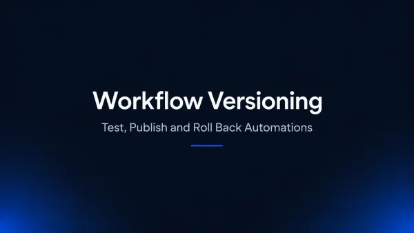 Workflow Versioning: How to Version and Publish Automations