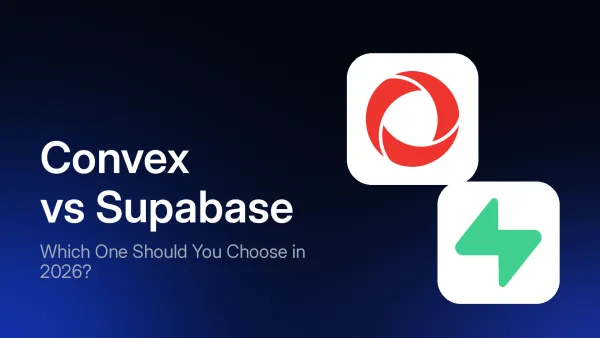 Convex vs Supabase: Which One Should You Choose in 2026?
