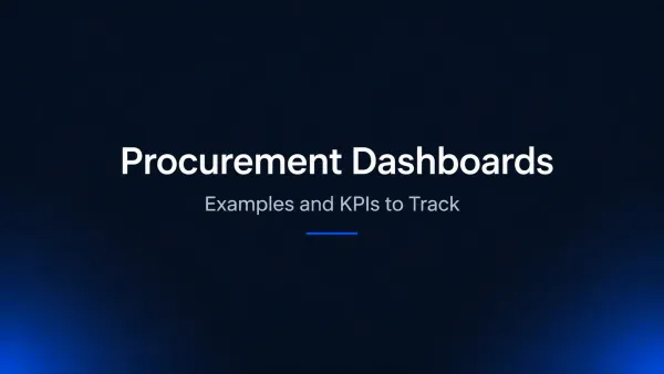 Procurement Dashboard Examples and the KPIs to Track in 2026