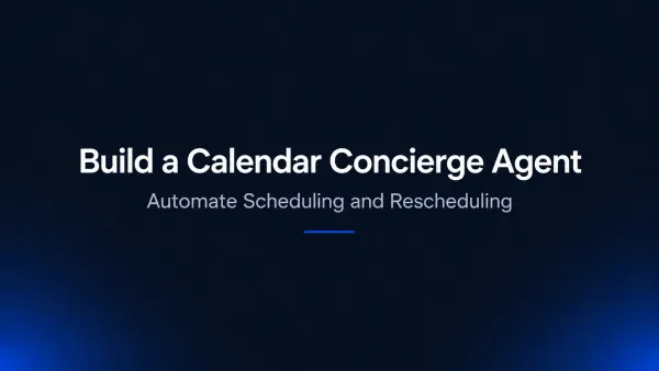 How to Build a Calendar Concierge Agent