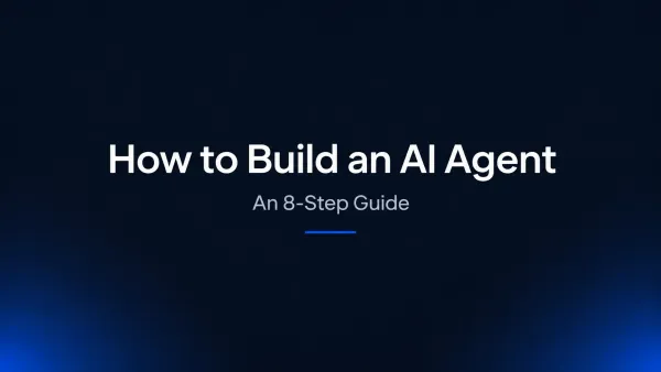 How to Build an AI Agent in 8 Steps (2026 Guide)