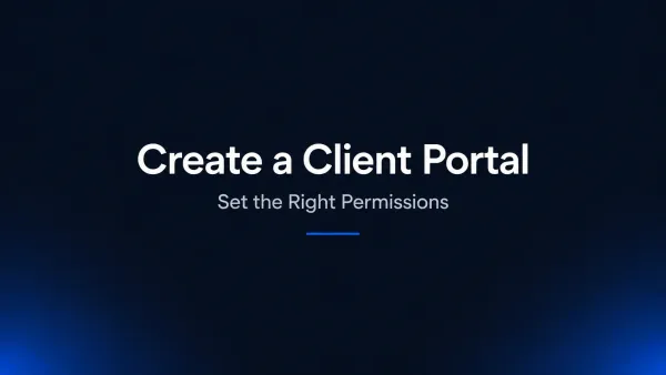 How to Create a Client Portal With the Right Permissions