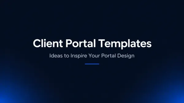 Client Portal Templates: Examples to Inspire Your Portal Design