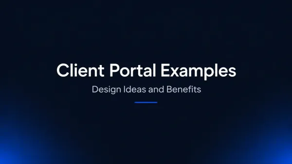 Client Portal Examples to Inspire Your Design, With Benefits Explained