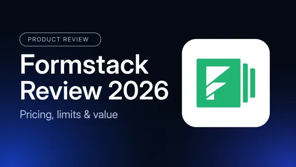 Formstack Review 2026: Pricing, Limits, and Value