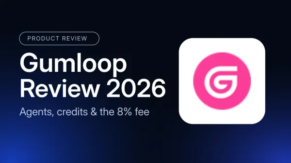 Gumloop Review 2026: Agents, Credits, and the 8% Fee