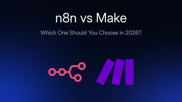 n8n vs Make: Which One Should You Choose in 2026?