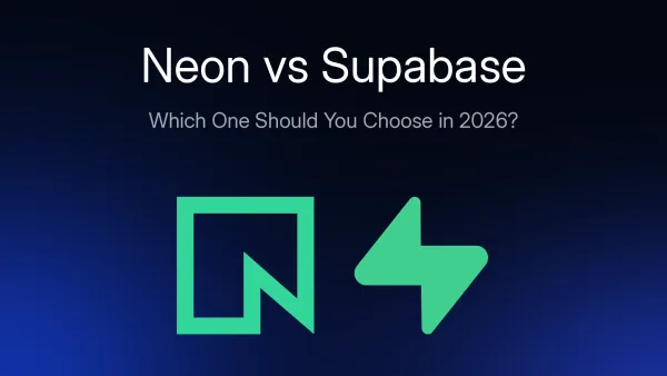 Neon vs Supabase: Which One Should You Choose in 2026?