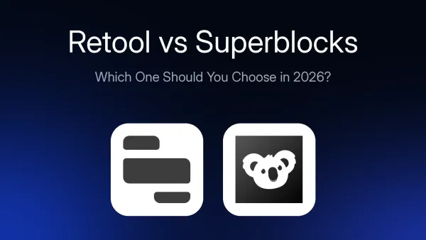 Retool vs Superblocks: Which One Should You Choose in 2026?
