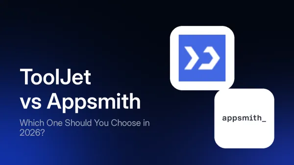 ToolJet vs Appsmith: Which One Should You Choose in 2026?