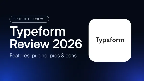 Typeform Review 2026: Features, Pros, and Cons
