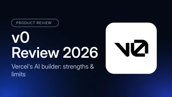 v0 Review 2026: What Vercel's AI Builder Does Well